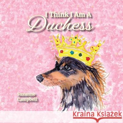I Think I Am A Duchess Suzanne Campbell Suzanne Campbell 9781952547096 Tonti Press - książka