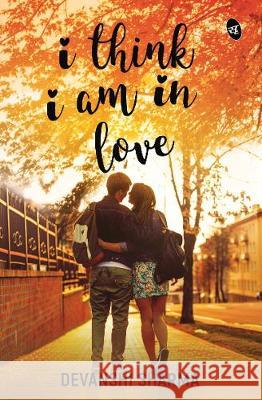 I Think I am in Love Devanshi Sharma 9789387022508 Srishti Publishers - książka
