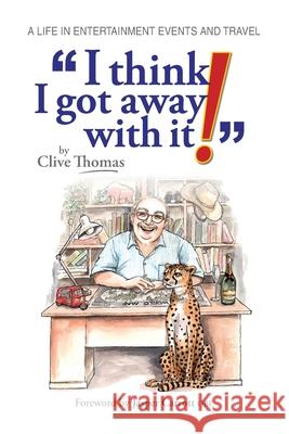 I think I got away with it! Clive B. Thomas 9781739976606 Golden Bee Publishing - książka