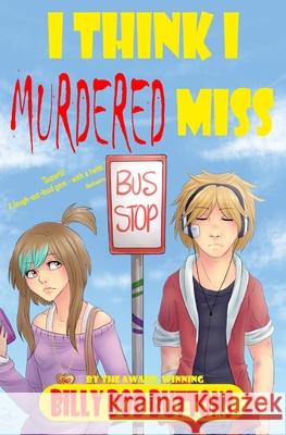 I Think I Murdered Miss Billy Bob Buttons 9781522791072 Createspace Independent Publishing Platform - książka