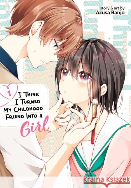 I Think I Turned My Childhood Friend Into a Girl Vol. 1 Azusa Banjo 9781648278846 Seven Seas - książka