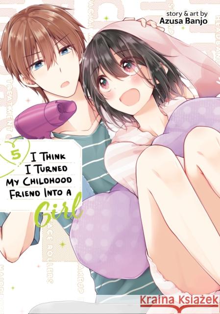 I Think I Turned My Childhood Friend Into a Girl Vol. 5 Azusa Banjo 9798888433584 Seven Seas Entertainment, LLC - książka