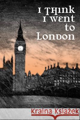 I Think I Went To London Pick, Ernest 9781478286356 Createspace - książka