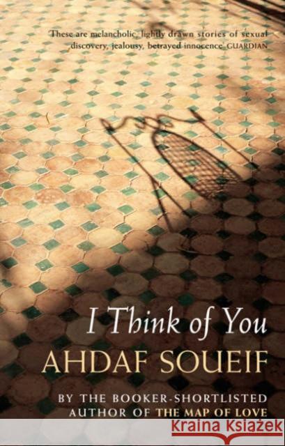 I Think of You Ahdaf Soueif 9780747588191 Bloomsbury Publishing PLC - książka