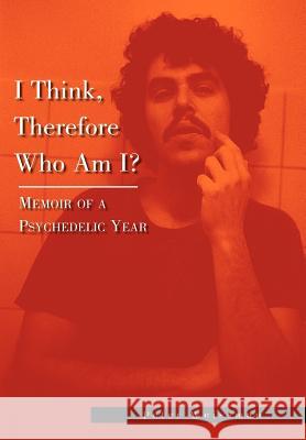 I Think, Therefore Who Am I? Peter Weissman 9781425702946 XLIBRIS CORPORATION - książka
