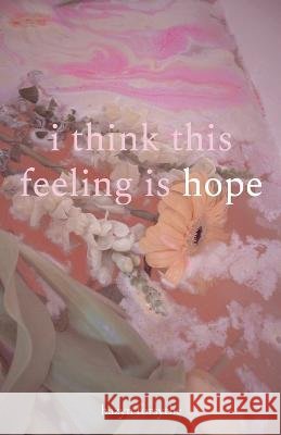 i think this feeling is hope Hazyn Forsythe   9781739614607 Hazyn Forsythe - książka