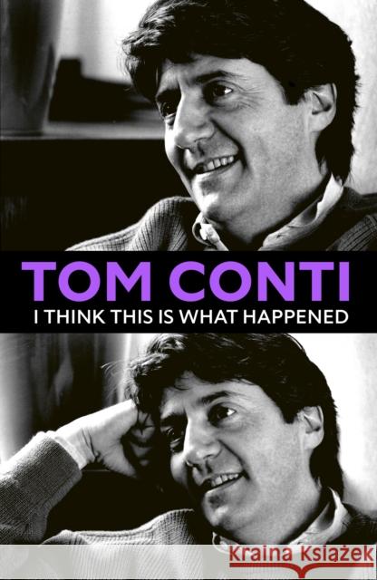 I Think This Is What Happened Tom Conti 9781399825566 John Murray Press - książka