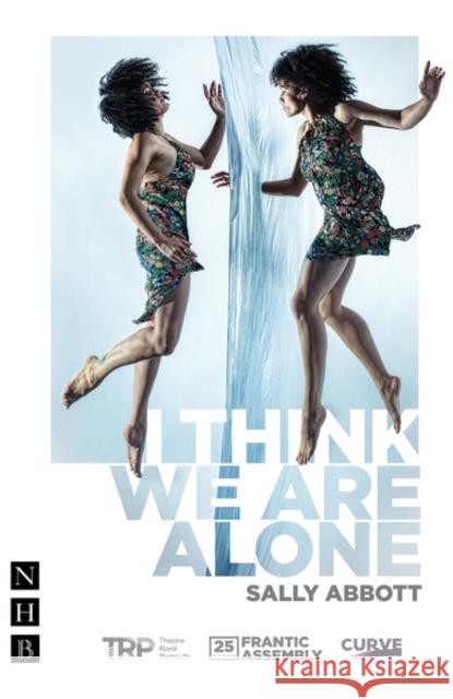 I Think We Are Alone Sally Abbott 9781848429345 Nick Hern Books - książka