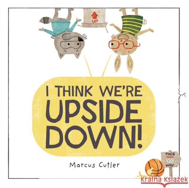 I Think We're Upside Down! Marcus Cutler 9798217113552 Penguin Young Readers Group - książka