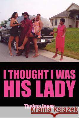 I Thought I Was His Lady Thelma Jones 9781420893403 Authorhouse - książka