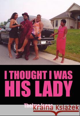 I Thought I Was His Lady Thelma Jones 9781420893410 Authorhouse - książka