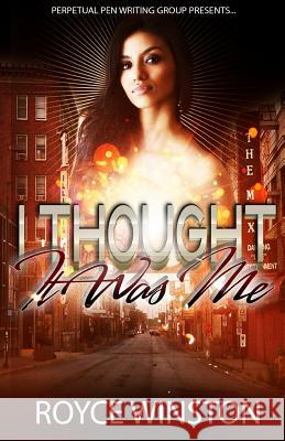 I Thought It Was Me Royce Winston 9781497520554 Createspace - książka