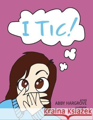 I Tic Abby Hargrove Rhema Coleman 9781974266128 Createspace Independent Publishing Platform - książka