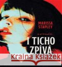 I ticho zpívá Marissa Stapleyová 9788076896666 Jota - książka