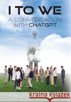 I to We: A Conversation with ChatGPT Kolenbrander, Harold M. 9798318835315 Nextone Inc - książka