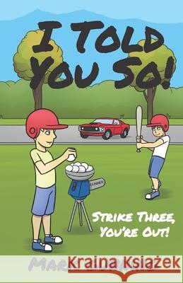 I Told You So!: Strike Three, You're Out! Mark Gunning 9780995067042 Itchygooney Books - książka