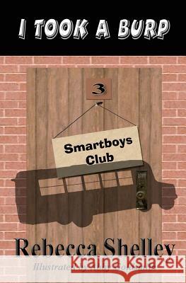 I Took A Burp: Smarboys Club Book 3 Goldsmith, Abby 9781461176787 Createspace - książka