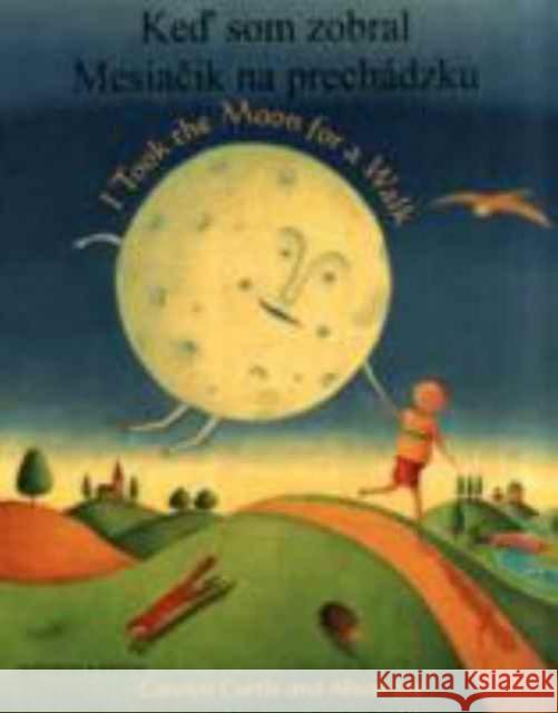 I Took the Moon for a Walk Carolyn Curtis, Alison Jay, Eva Tomova 9781846113710 Mantra Lingua - książka