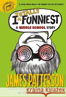 I Totally Funniest: A Middle School Story James Patterson Chris Grabenstein Laura Park 9780316405935 Little Brown and Company - książka
