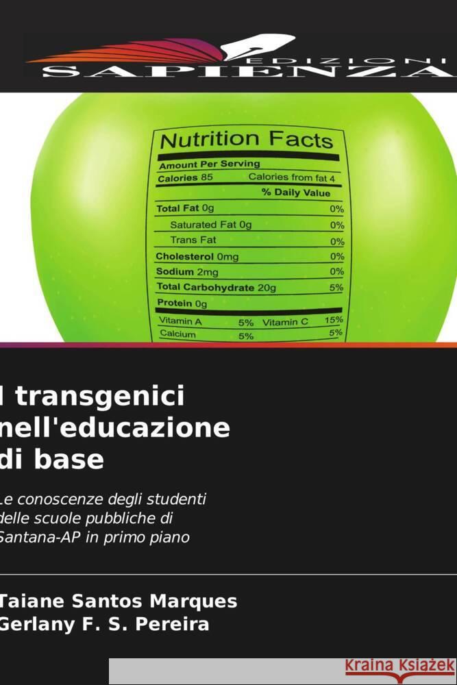 I transgenici nell'educazione di base Marques, Taiane Santos, Pereira, Gerlany F. S. 9786208324926 Edizioni Sapienza - książka