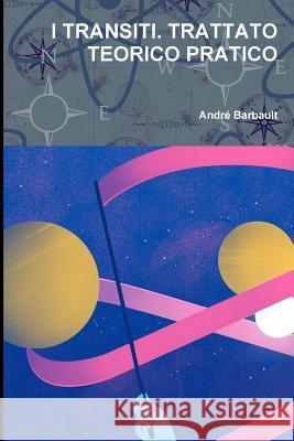 I transiti. Trattato teorico pratico Barilla, Enzo 9781725700437 Createspace Independent Publishing Platform - książka