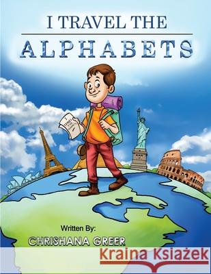 I Travel the Alphabets Chrishana Greer 9781955411059 Davis and Greer Publishing, LLC - książka