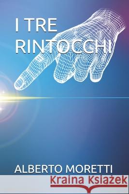 I Tre Rintocchi Amalia Ferrari, Guido Moretti, Alberto Moretti 9798847986762 Independently Published - książka