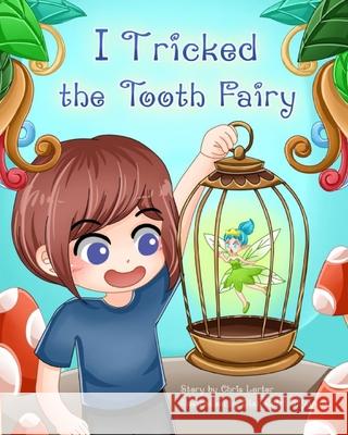 I Tricked the Tooth Fairy Larter Chris Larter 9798645862909 Independently published - książka