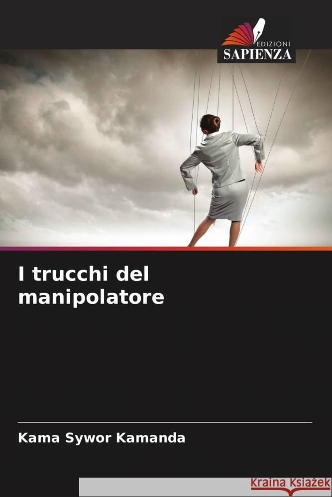 I trucchi del manipolatore Kamanda, Kama Sywor 9786204302140 Edizioni Sapienza - książka