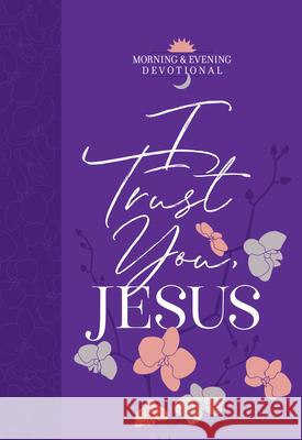 I Trust You, Jesus Broadstreet Publishing 9781424559572 BroadStreet Publishing - książka
