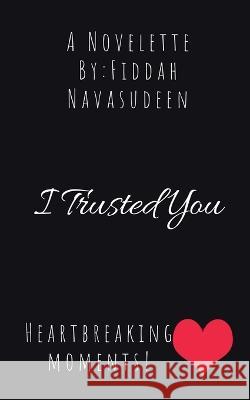 I trusted you Fiddah Navasudeen 9798887044804 Notion Press, Inc. - książka