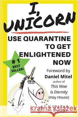 I, Unicorn: Use Quarantine to Get Enlightened Now Natasha Ewendt 9780648726197 M R Gudzenovs - książka