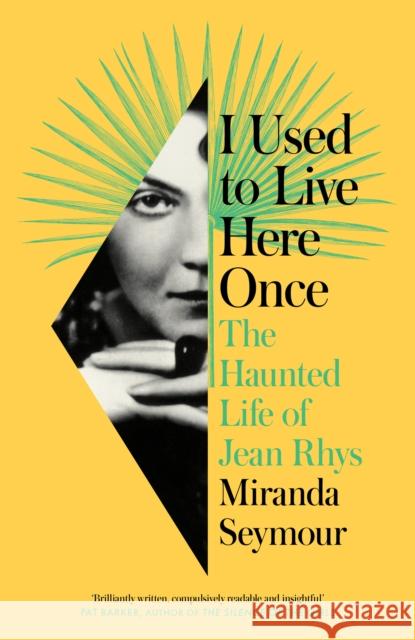 I Used to Live Here Once: The Haunted Life of Jean Rhys Miranda Seymour 9780008353254 HarperCollins Publishers - książka