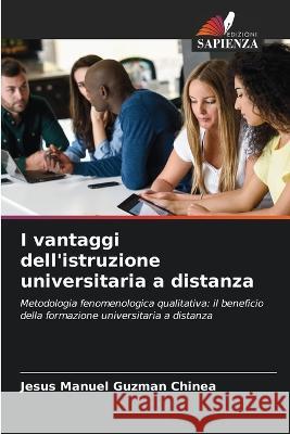 I vantaggi dell'istruzione universitaria a distanza Jesus Manuel Guzman Chinea   9786206206897 Edizioni Sapienza - książka