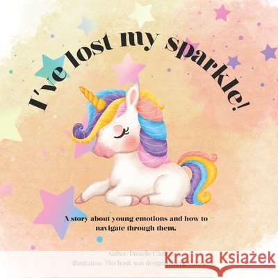 I've lost my sparkle Danielle Clarke 9781838287672 Blue Stella Books - książka