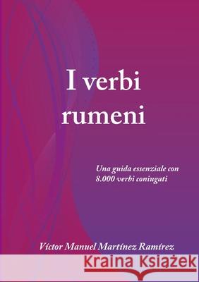 I Verbi Rumeni Victor Manuel Martinez Ramirez 9781409269694 Lulu.com - książka