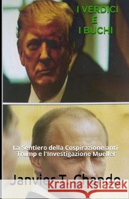 I Verdici E I Buchi: La Sentiero della Cospirazione anti-Trump e l'Investigazione Mueller Janvier Chouteu-Chando Janvier T 9781695914971 Independently Published - książka