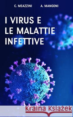 I virus e le malattie infettive Alessio Mangoni, Claudia Meazzini 9798639409936 Independently Published - książka