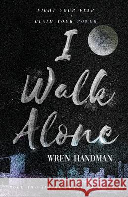 I Walk Alone Wren Handman 9781087971766 IngramSpark - książka
