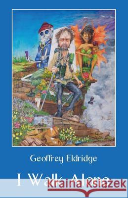 I Walk Alone Geoffrey Eldridge 9781760416539 Ginninderra Press - książka