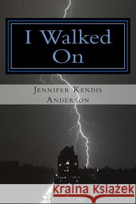 I Walked On Anderson, Jennifer Kendis 9781494836818 Createspace - książka