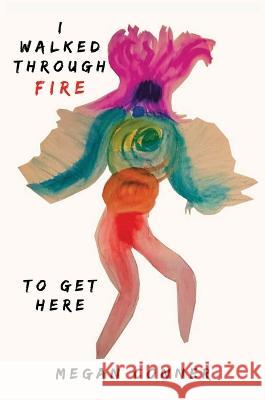 I Walked Through Fire to Get Here: How I Survived and Thrived After Sex Trafficking Megan Conner   9781637925720 Beyond Publishing - książka