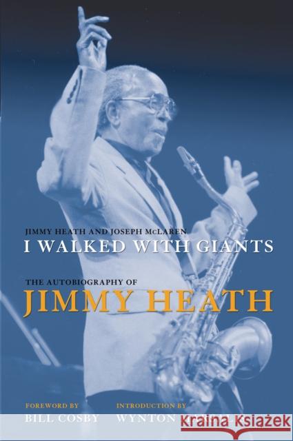 I Walked with Giants: The Autobiography of Jimmy Heath Jimmy Heath Joseph McLaren 9781439901984 Temple University Press - książka