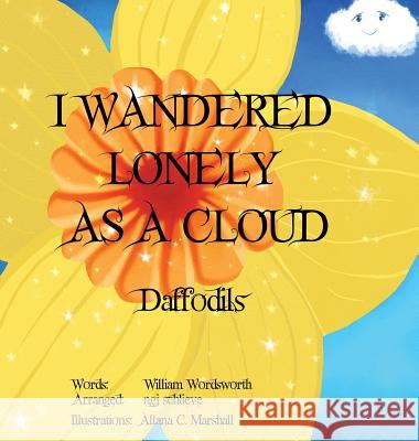 I Wandered Lonely As A Cloud: Daffodills Wordsworth, William 9781947032507 Pemberley Publishing - książka