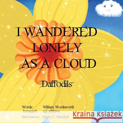 I Wandered Lonely As A Cloud: Daffodils Wordsworth, William 9781947032200 Pemberley Publishing - książka