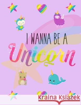 I Wanna Be A Unicorn Smith 9781720628354 Createspace Independent Publishing Platform - książka