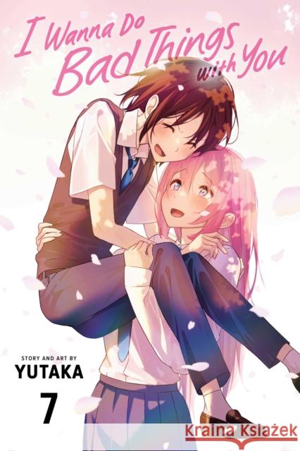 I Wanna Do Bad Things with You, Vol. 7 Yutaka 9781974755080 Viz Media - książka