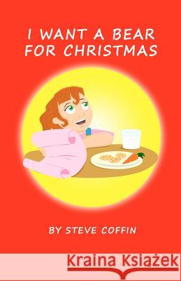 I Want A Bear For Christmas Coffin, Steve 9781480284487 Createspace - książka