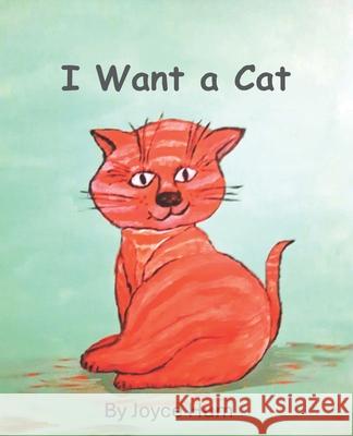 I Want a Cat: What! A Dog? Joyce Hum 9781777538385 Omi-Kooch-Ka Publishing - książka