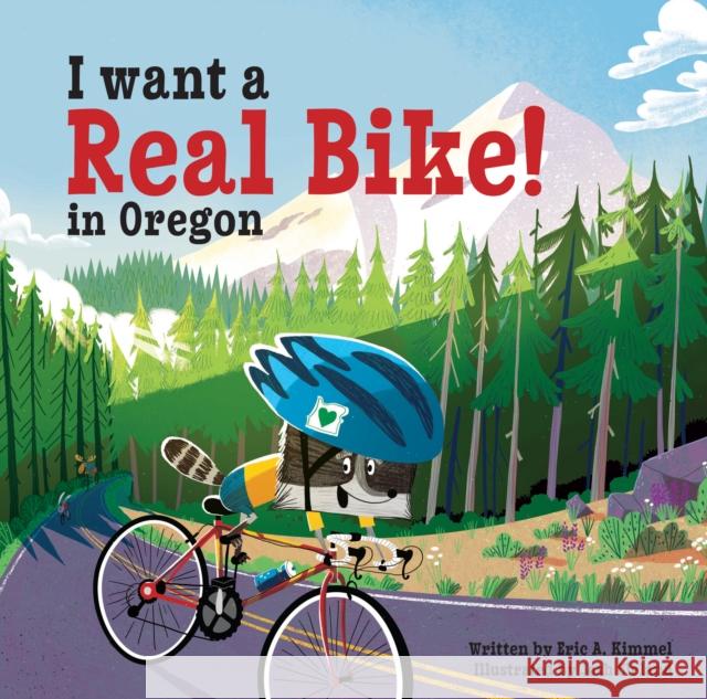 I Want a Real Bike in Oregon Eric A. Kimmel Josh Cleland 9781513261270 Westwinds Press - książka